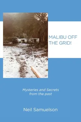 Malibu în afara rețelei!: Mistere și secrete din trecut - Malibu Off the Grid!: Mysteries and Secrets from the past