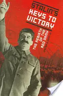 Cheile lui Stalin către victorie: Renașterea Armatei Roșii - Stalin's Keys to Victory: The Rebirth of the Red Army