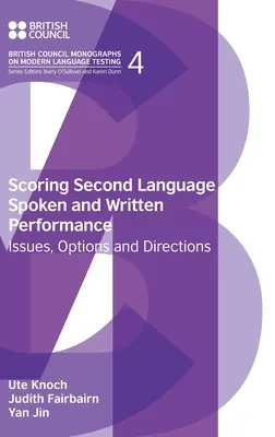 Scoring Second Language Spoken and Written Performance: Probleme, opțiuni și direcții - Scoring Second Language Spoken and Written Performance: Issues, Options and Directions