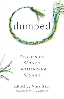 Dumped: Poveștile unor femei care nu se împrietenesc cu alte femei - Dumped: Stories of Women Unfriending Women