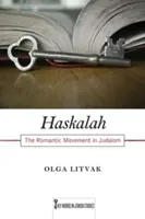 Haskalah: Mișcarea romantică în iudaism - Haskalah: The Romantic Movement in Judaism