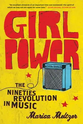 Girl Power: Revoluția anilor '90 în muzică - Girl Power: The Nineties Revolution in Music