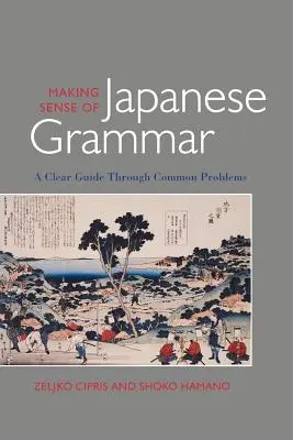 Înțelegerea gramaticii japoneze (hârtie) - Making Sense of Japanese Grammar (Paper)