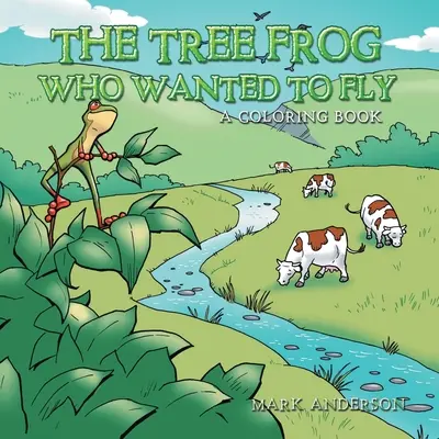 Broasca din copac care voia să zboare - The Tree Frog Who Wanted to Fly