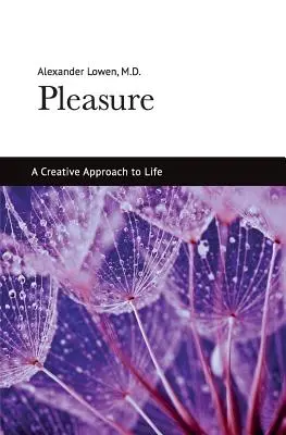 Plăcerea: O abordare creativă a vieții - Pleasure: A Creative Approach to Life