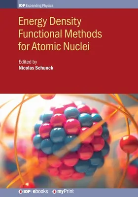 Energy Density Functional Methods for Atomic Nuclei (Metode funcționale de densitate energetică pentru nucleele atomice) - Energy Density Functional Methods for Atomic Nuclei