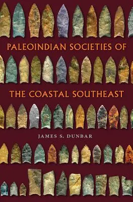 Societățile paleoindiene de pe coasta de sud-est - Paleoindian Societies of the Coastal Southeast