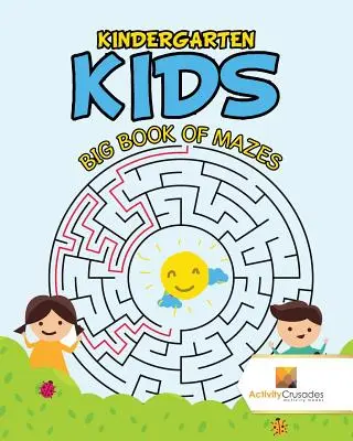 Copii de grădiniță: Carte mare de labirinturi - Kindergarten Kids: Big Book of Mazes