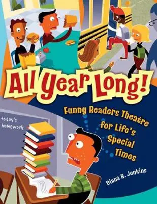 Pe tot parcursul anului! Teatru amuzant al cititorilor pentru momentele speciale ale vieții - All Year Long! Funny Readers Theatre for Life's Special Times