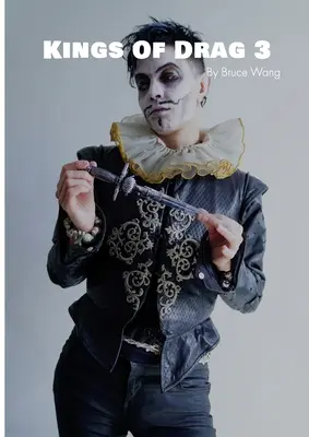 Kings of Drag 3: Fotografii de studio de înaltă calitate ale regilor Drag britanici - Kings of Drag 3: High quality studio photographs of British Drag Kings
