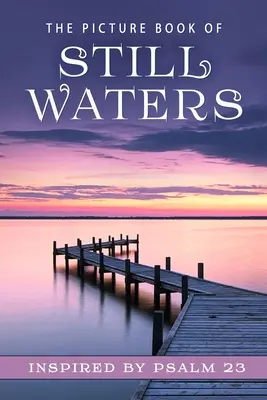 The Picture Book of Still Waters: A Gift Book for Alzheimer's Patients and Seniors with Dementia