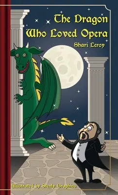 Dragonul care iubea opera - The Dragon Who Loved Opera