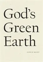 Pământul verde al lui Dumnezeu - God's Green Earth