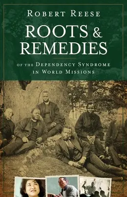 Rădăcini și remedii ale sindromului dependenței în misiunile mondiale - Roots & Remedies of the Dependency Syndrome in World Missions