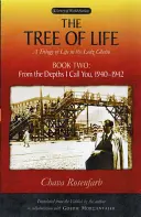 Copacul vieții, Cartea a doua: Din adâncuri te chem, 1940-1942 - The Tree of Life, Book Two: From the Depths I Call You, 1940-1942