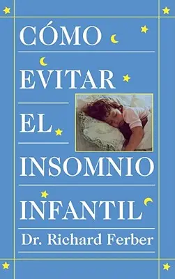 Cmo Evitar el Insomnio Infantil (Solve Your Child's Sleep Problems) = Cum să tratezi insomnia infantilă - Cmo Evitar el Insomnio Infantil (Solve Your Child's Sleep Problems) = How to Treat Infant Insomnia