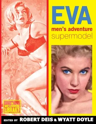 Eva: Supermodel de aventură pentru bărbați - Eva: Men's Adventure Supermodel