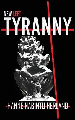 Noua stângă tiranică - New Left Tyranny