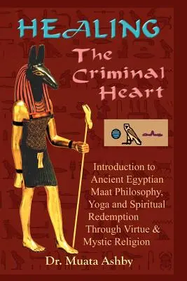 Vindecarea inimii criminale: Răscumpărarea și iluminarea spirituală (Spiritual Redemption and Enlightenment) - Healing the Criminal Heart: Spiritual Redemption and Enlightenment