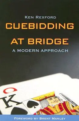 Cuebidding la bridge: O abordare modernă - Cuebidding at Bridge: A Modern Approach