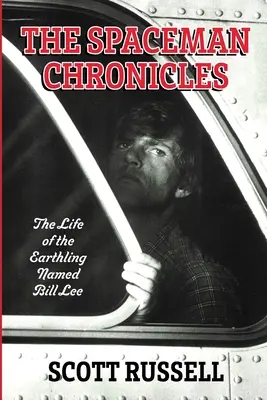 Cronicile Spaceman: Viața pământeanului pe nume Bill Lee (The Life of the Earthling Named Bill Lee) - The Spaceman Chronicles: The Life of the Earthling Named Bill Lee