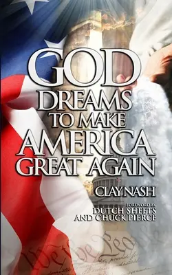 Dumnezeu visează să facă America măreață din nou - God Dreams to Make America Great Again