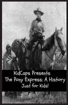 The Pony Express: O istorie doar pentru copii! - The Pony Express: A History Just for Kids!