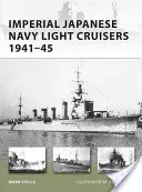 Crucișătoarele ușoare ale Marinei Imperiale Japoneze 1941-45 - Imperial Japanese Navy Light Cruisers 1941-45