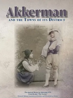Akkerman și orașele din districtul său; Carte memorială - Akkerman and the Towns of its District; Memorial Book
