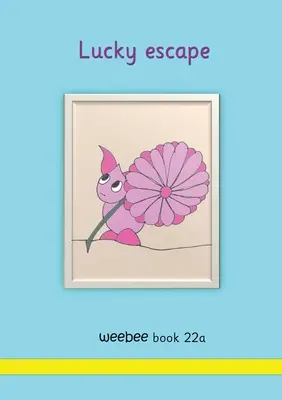 Lucky escape weebee Book 22a