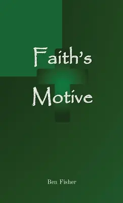 Motivul credinței - Faith's Motive