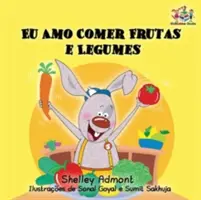 I Love to Eat Fruits and Vegetables (Îmi place să mănânc fructe și legume): Carte pentru copii în limba portugheză - I Love to Eat Fruits and Vegetables: Portuguese Language Children's Book