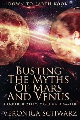 Spargerea miturilor despre Marte și Venus: Large Print Edition - Busting The Myths Of Mars And Venus: Large Print Edition