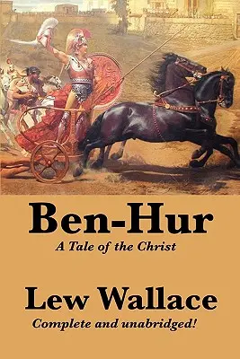 Ben-Hur: O poveste a lui Hristos, integrală și integrală - Ben-Hur: A Tale of the Christ, Complete and Unabridged