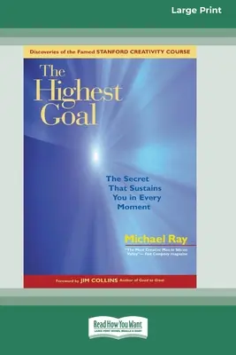 Cel mai înalt țel: Secretul care te susține în fiecare clipă (16pt Large Print Edition) - The Highest Goal: The Secret That Sustains You in Every Moment (16pt Large Print Edition)