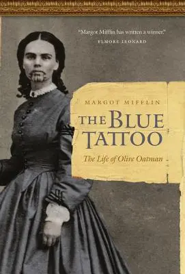 The Blue Tattoo: Viața lui Olive Oatman - The Blue Tattoo: The Life of Olive Oatman