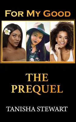Pentru binele meu: The Prequel - For My Good: The Prequel
