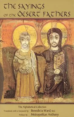 Ziceri ale Părinților din Deșert: Colecția alfabetică - Sayings of the Desert Fathers: The Alphabetical Collection