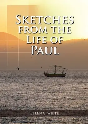 Schițe din viața lui Pavel: (Miracolele lui Pavel, Viața la țară, trăirea prin credință, mesajul celui de-al treilea înger - Sketches from the Life of Paul: (The miracles of Paul, Country Living, living by faith, the third angels message