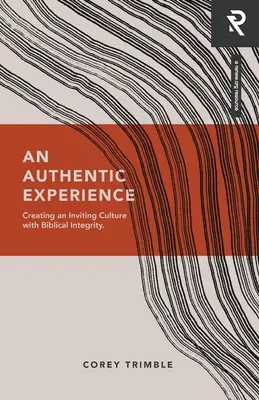 O experiență autentică: Crearea unei culturi primitoare cu integritate biblică - An Authentic Experience: Creating an Inviting Culture with Biblical Integrity