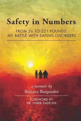 Siguranța în numere: From 56 to 221 Pounds, My Battle with Eating Disorders -- A Memoir - Safety in Numbers: From 56 to 221 Pounds, My Battle with Eating Disorders -- A Memoir