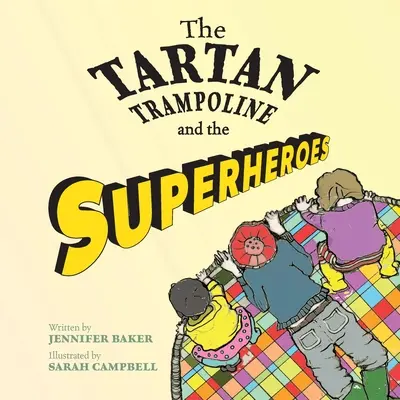 Trambulina din tartan și supereroii (The Tartan Trampoline and the Superheroes) - The Tartan Trampoline and the Superheroes