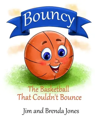 Bouncy: Baschetul care nu putea să sară - Bouncy: The Basketball That Couldn't Bounce