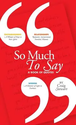 Atât de multe de spus, o carte de citate - So Much To Say, a Book of Quotes