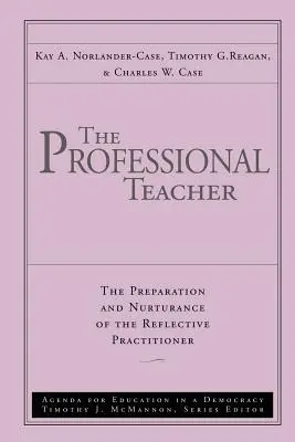 Profesorul profesionist: Pregătirea și încurajarea practicianului reflexiv (The Preparation and Nurturance of the Reflective Practitioner) - The Professional Teacher: The Preparation and Nurturance of the Reflective Practitioner