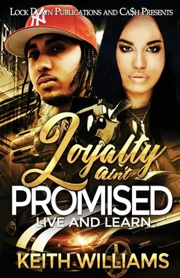 Loyalty Ain't Promised: Trăiește și învață - Loyalty Ain't Promised: Live and Learn