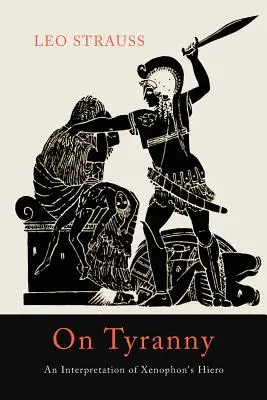 Despre tiranie: O interpretare a cărții Hiero a lui Xenofon - On Tyranny: An Interpretation of Xenophon's Hiero