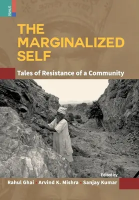 Sinele marginalizat: Povestea de rezistență a unei comunități - The Marginalized Self: Tale of Resistance of a Community