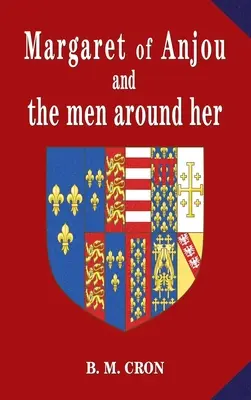 Margareta de Anjou și bărbații din jurul ei - Margaret of Anjou and the men around her