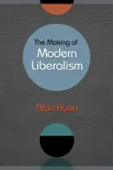 Crearea liberalismului modern - The Making of Modern Liberalism